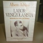 Alberto Adriani: El hombre que puso su agudeza y conocimiento a favor de Venezuela